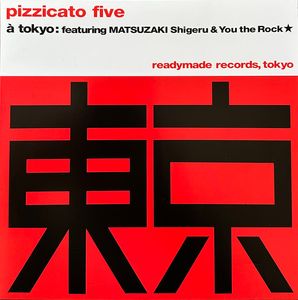 東京の合唱 / プレイボーイ・プレイガール  by Pizzicato Five