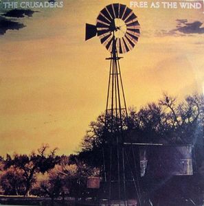 The Crusaders – Free As The Wind