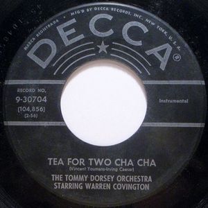 Tommy Dorsey And His Orchestra Starring Warren Covington – Tea For Two Cha Cha