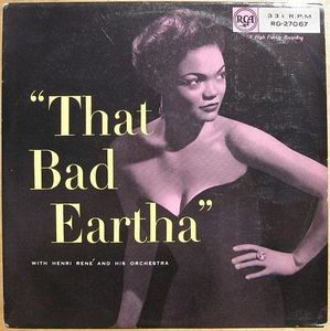 That Bad Eartha by Eartha Kitt With  Henri René And His Orchestra
