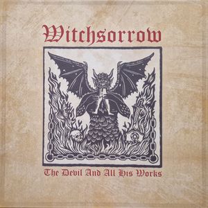 The Devil And All His Works by Witchsorrow