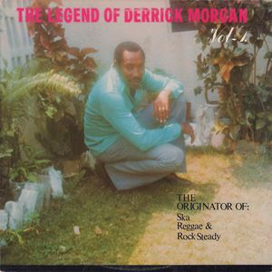 Derrick Morgan – The Legend Of Derrick Morgan