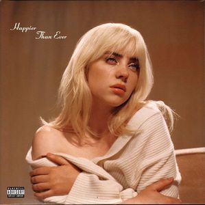 Happier Than Ever by Billie Eilish