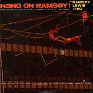 The Ramsey Lewis Trio – Hang On Ramsey!
