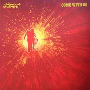 The Chemical Brothers – Come With Us