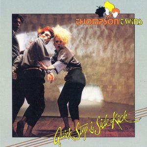 Thompson Twins – Quick Step & Side Kick