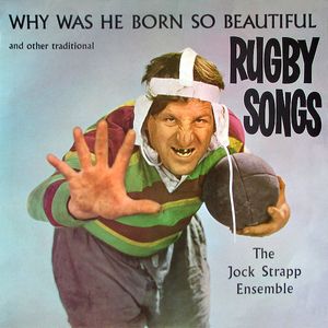 Why Was He Born So Beautiful And Other Traditional Rugby Songs cover