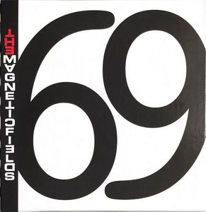 69 Love Songs by The Magnetic Fields 69 Love Songs by The Magnetic Fields