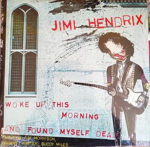 Jimi Hendrix – Woke Up This Morning And Found Myself Dead