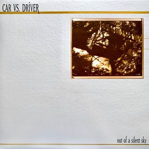 Out Of A Silent Sky by Car vs. Driver