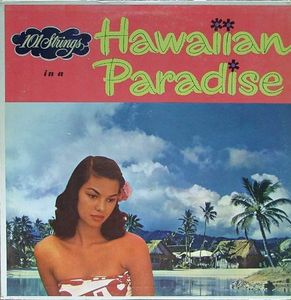 101 Strings – In A Hawaiian Paradise