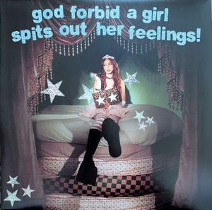 God Forbid A Girl Spits Out Her Feelings! cover