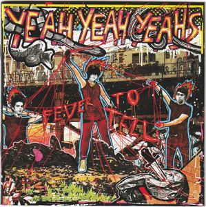 Yeah Yeah Yeahs – Fever To Tell