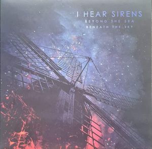 I Hear Sirens – Beyond The Sea, Beneath The Sky