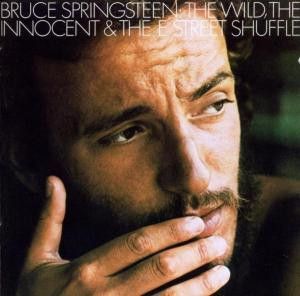 Bruce Springsteen – The Wild, The Innocent & The E Street Shuffle