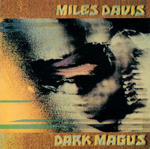 Miles Davis – Dark Magus
