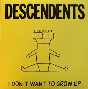 Descendents – I Don't Want To Grow Up