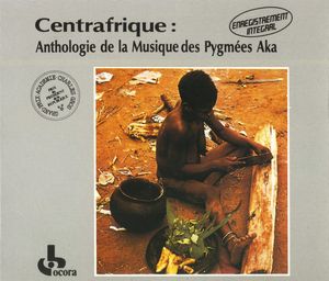 Aka – Centrafrique :  Anthologie De La Musique Des Pygmées Aka 