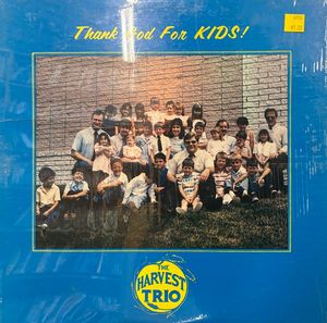 The Harvest Trio – Thank God For Kids