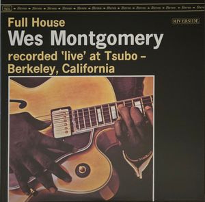 Full House by Wes Montgomery Full House by Wes Montgomery