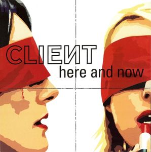 Here And Now by Client
