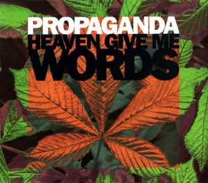 Heaven Give Me Words by Propaganda