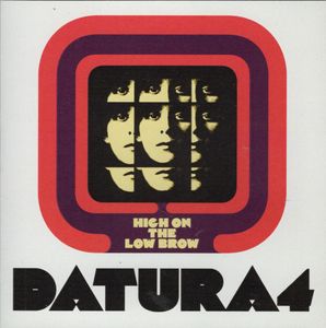 Datura4 – High On The Low Brow