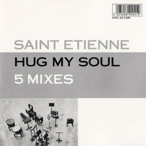 Saint Etienne – Hug My Soul (5 Mixes)