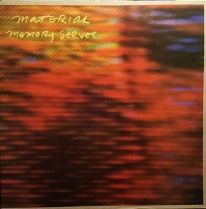 Material – Memory Serves