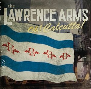 The Lawrence Arms – Oh! Calcutta!