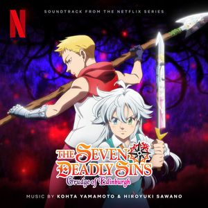 The Seven Deadly Sins: Grudge Of Edinburgh Soundtrack From The Netflix Film = 七つの大罪 怨嗟のエジンバラ (Soundtrack From The Netflix Film) cover