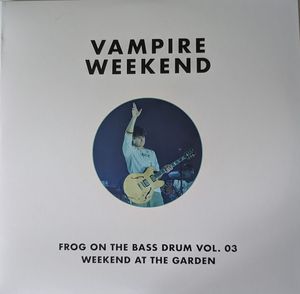 Vampire Weekend – Frog On The Bass Drum Vol. 03: Weekend At The Garden