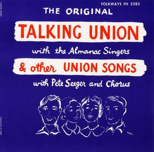 The Original Talking Union With The Almanac Singers & Other Union Songs With Pete Seeger & Chorus cover