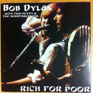 Rich For Poor by Bob Dylan With  Tom Petty And The Heartbreakers