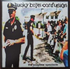 Lucky Boys Confusion – The Soapbox Spectacle