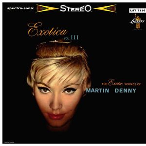 Exotica Vol. III by Martin Denny