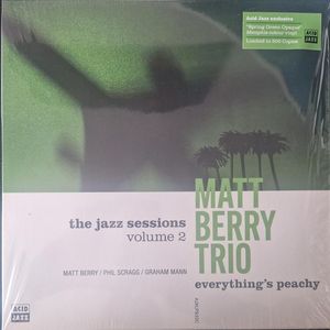 Everything's Peachy by Matt Berry Trio,  Matt Berry  /  Phil Scragg /  Graham Mann