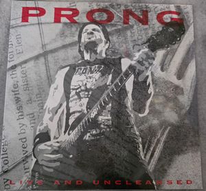 Live And Uncleansed by Prong