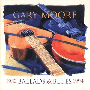 Gary Moore – Ballads & Blues 1982 - 1994