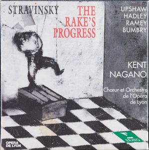 The Rake's Progress by Igor Stravinsky,  Dawn Upshaw,  Jerry Hadley,  Samuel Ramey,  Grace Bumbry,  Kent Nagano,  Choeur National De L'Opéra De Paris Et  Orchestre De L'Opéra De Lyon