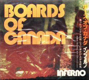 Boards Of Canada = Boards Of Canada – Inferno = インフェルノ