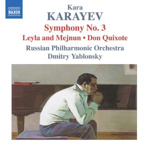 Кара Караев – Russian Philharmonic Orchestra, Dmitry Yablonsky – Symphony No. 3 • Leyla and Mejnun • Don Quixote