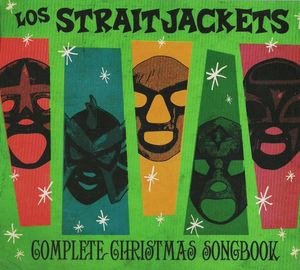 Complete Christmas Songbook by Los Straitjackets