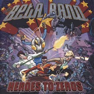 The Beta Band – Heroes To Zeros