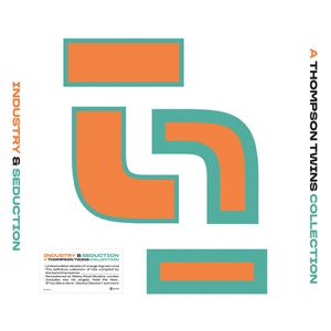 Industry & Seduction: A Thompson Twins Collection cover