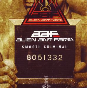 Smooth Criminal by Alien Ant Farm