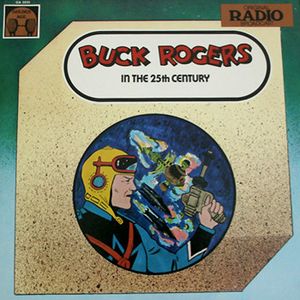 Buck Rogers In The 25th Century (Original Radio Broadcasts) by Curtis Arnal