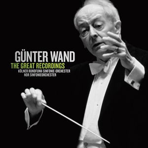 Günter Wand, Kölner Rundfunk-Sinfonie-Orchester, NDR Sinfonieorchester – The Great Recordings