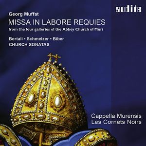 Missa In Labore Requies • Church Sonatas by Georg Muffat,  Cappella Murensis,  Les Cornets Noirs,  Antonio Bertali •  Johann Heinrich Schmelzer •  Heinrich Ignaz Franz Biber
