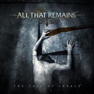 The Fall Of Ideals by All That Remains